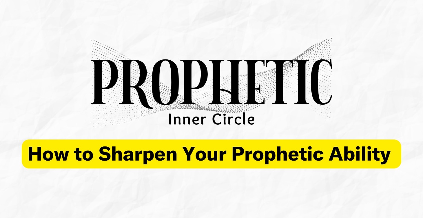 How to Sharpen your Prophetic Ability - Course