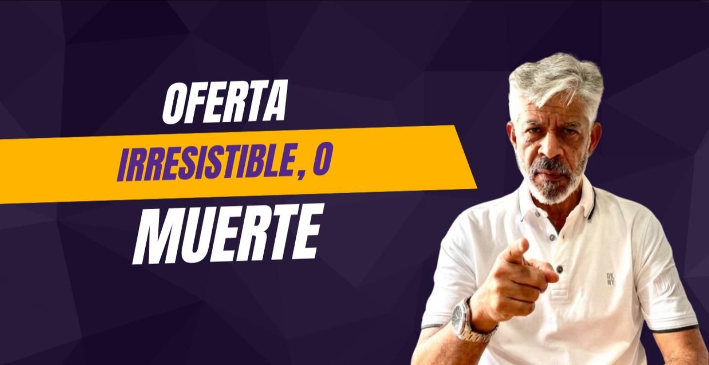 Oferta Irresistible o Muerte