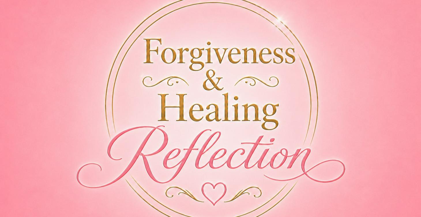 Forgiveness & Healing Reflection Survey