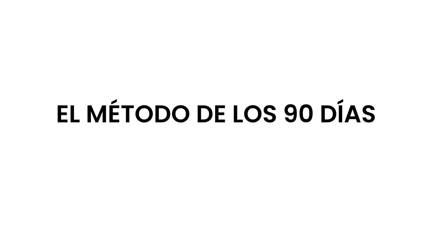🏆 SÚPER MÓDULO: EL MÉTODO DE LOS 90 DÍAS