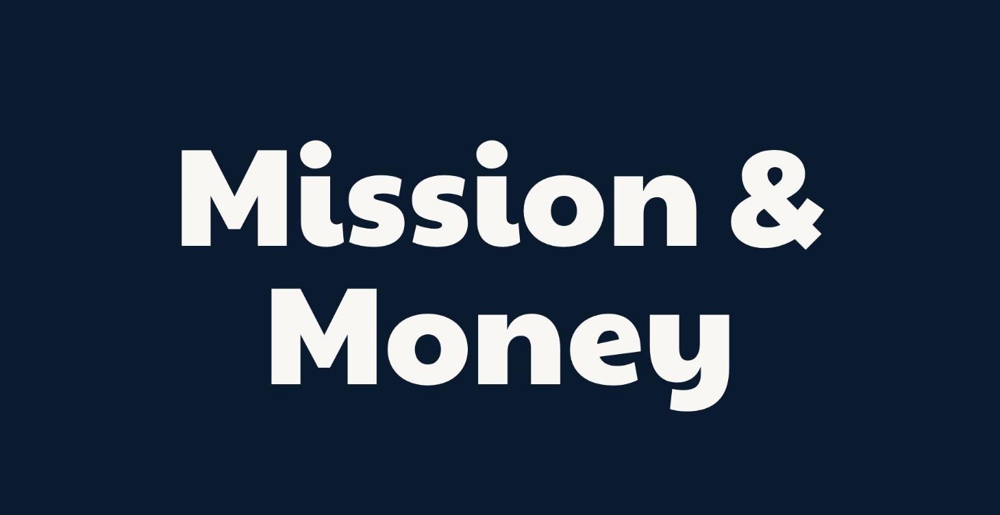 Mission & Money
