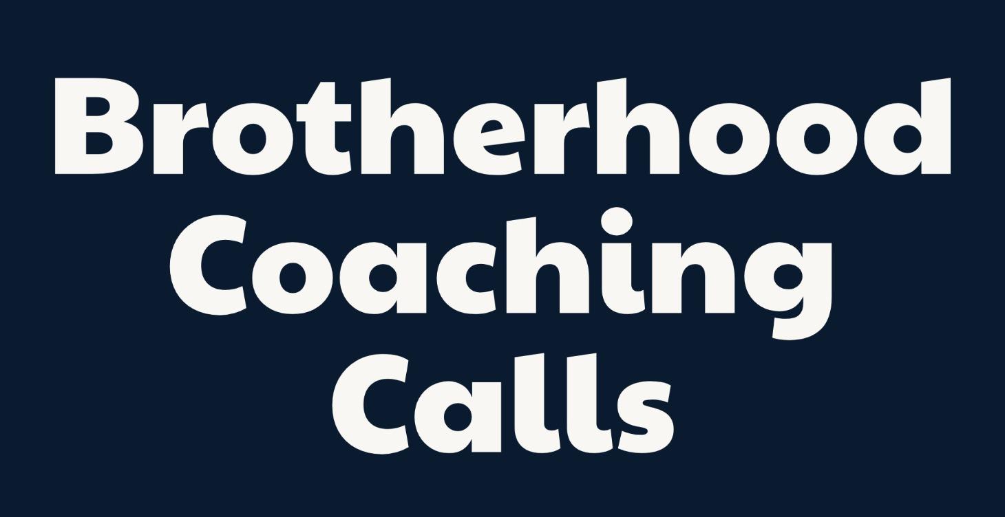 Brotherhood Coaching Calls