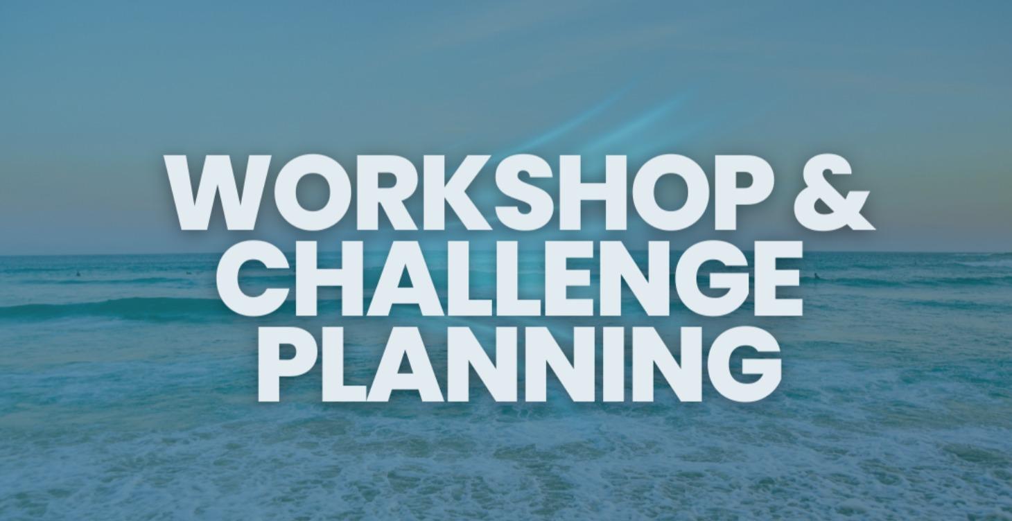 Workshop and Challenge Planning