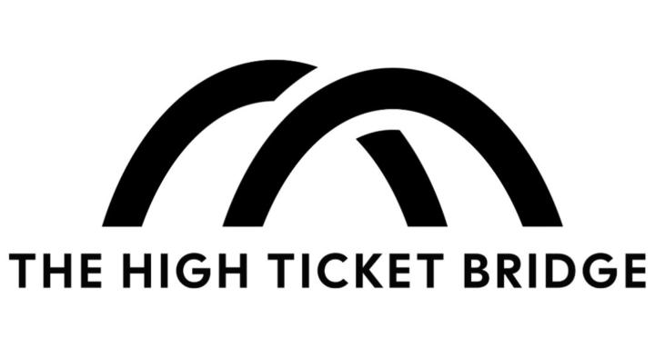 The High Ticket Bridge