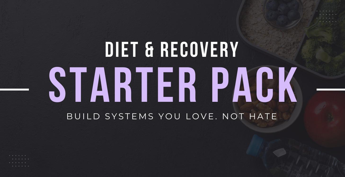 Diet & Recovery Starter Pack