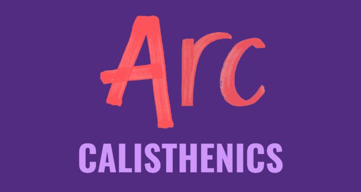 Arc Calisthenics