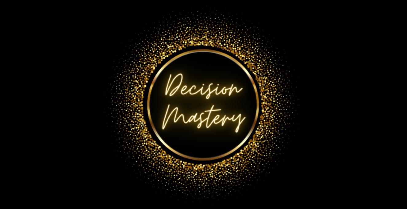 Decision Mastery