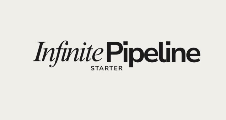 Infinite Pipeline Starter