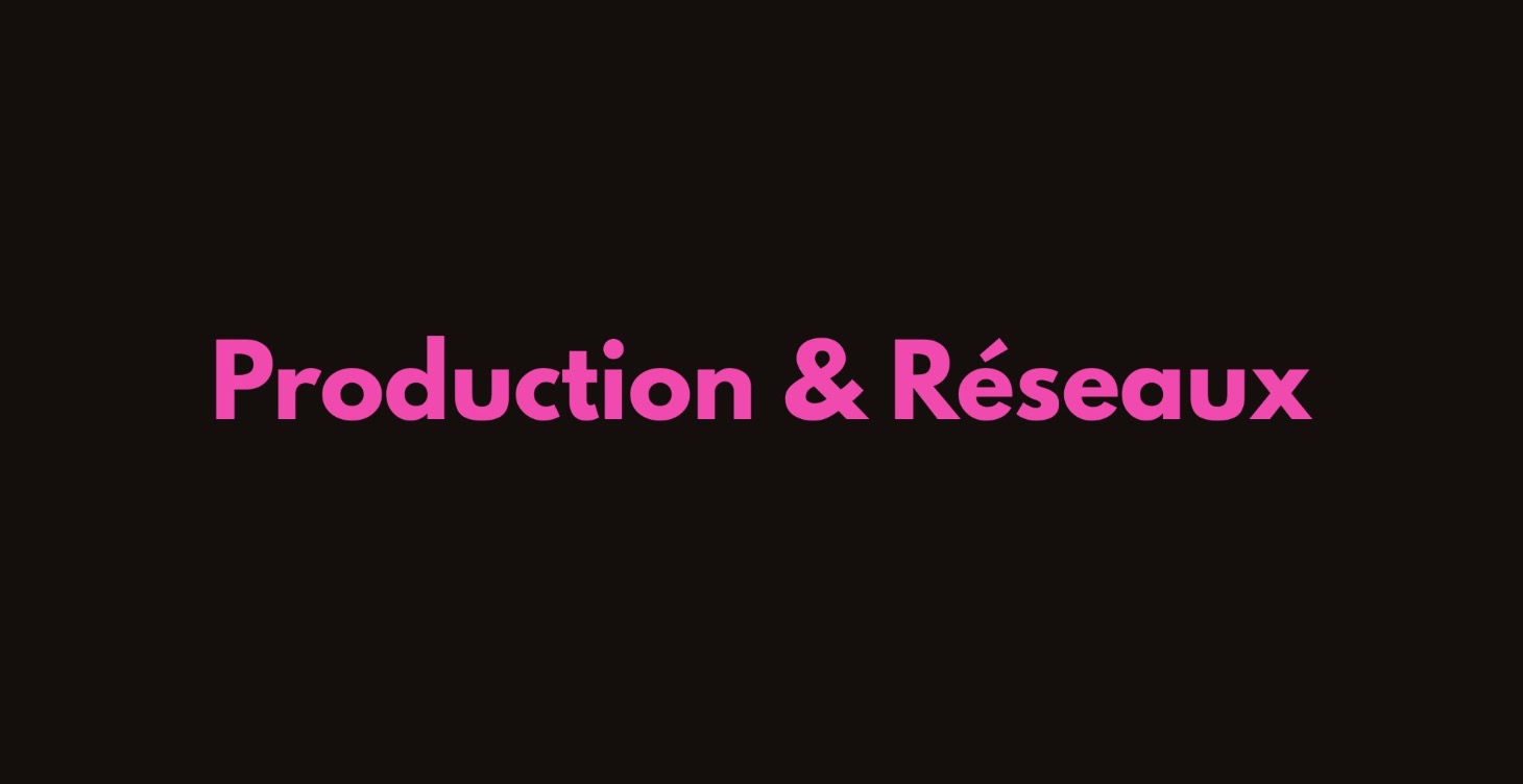 Production & Réseaux (gratuit)
