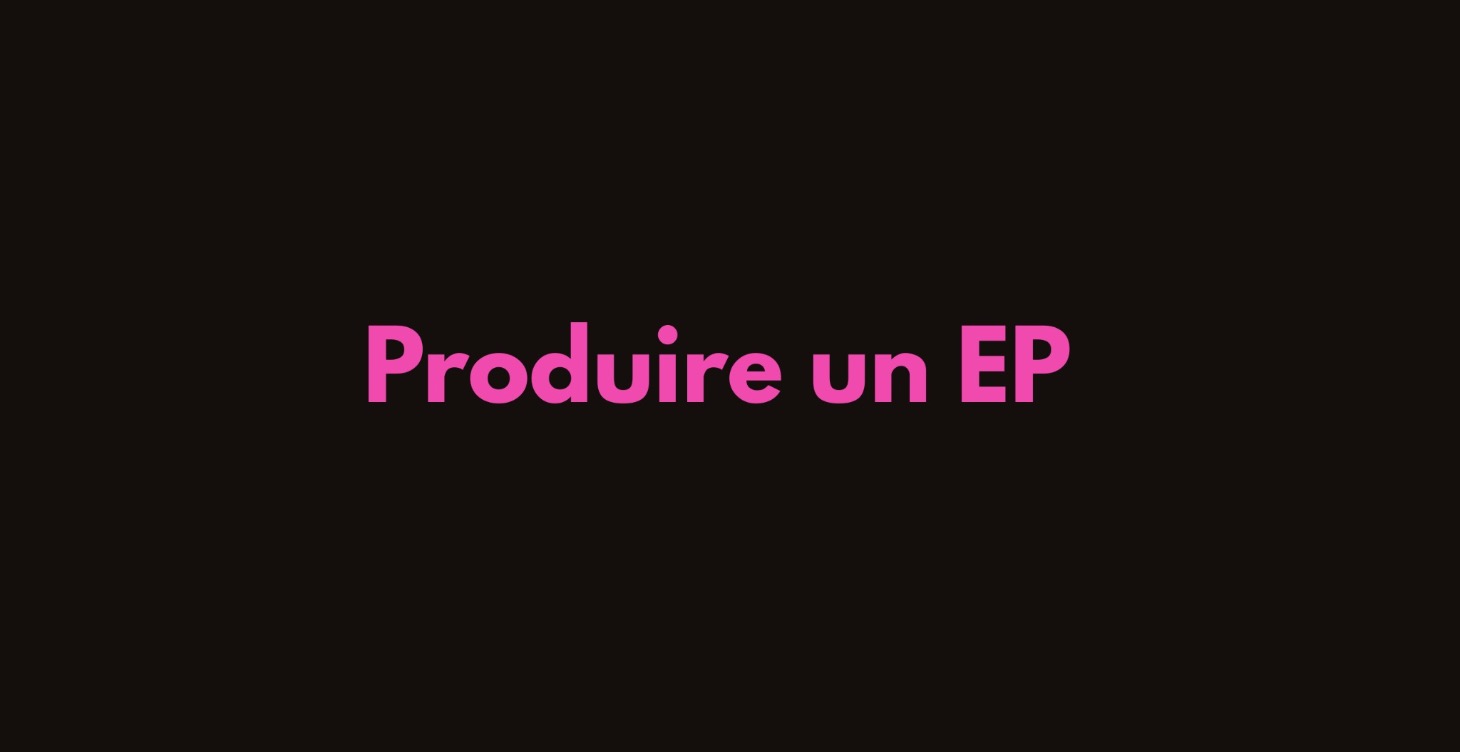 Produire un EP comme un Pro (Guide complet)