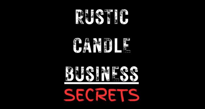 Rustic Candle Business Secrets