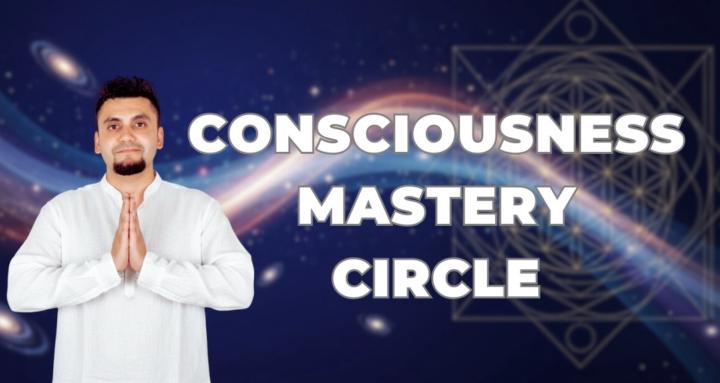 Consciousness Mastery Circle