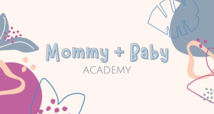 Mommy + Baby Academy