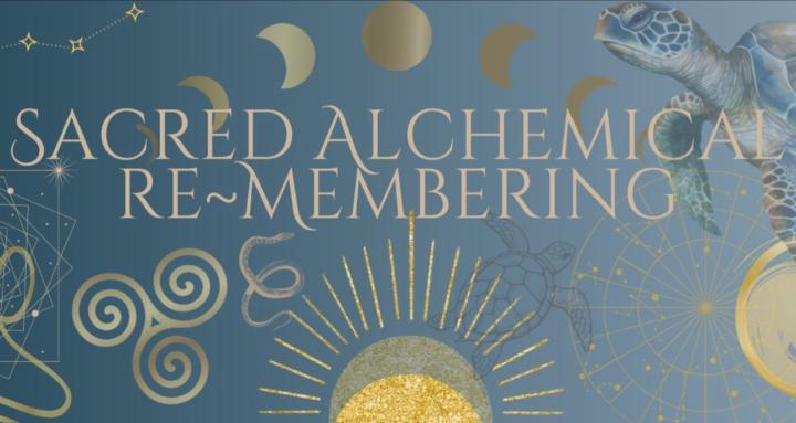 Sacred Alchemical Re-Membering