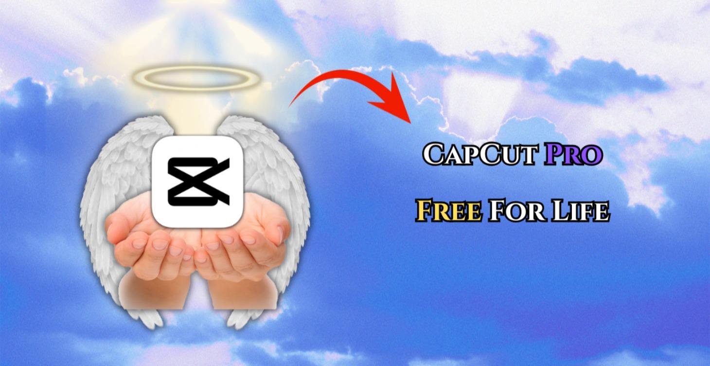 CapCut Pro Free For Life