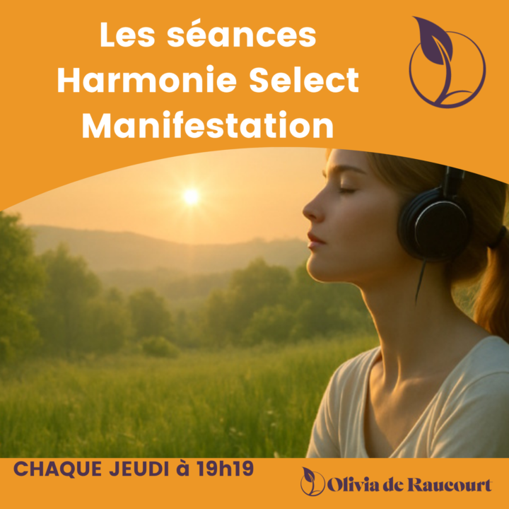 ✨ La séance Harmonie Select Manifestation du 2 octobre est disponible en REPLAY ✨
