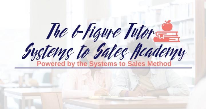 6-Figure Tutor System to Sales