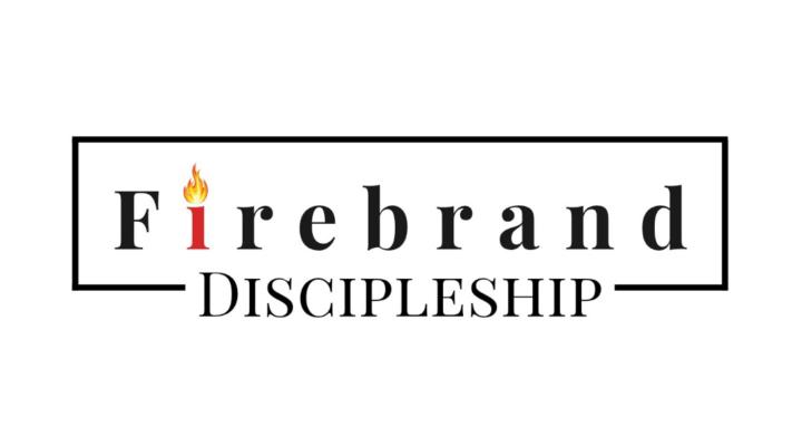 Firebrand Discipleship