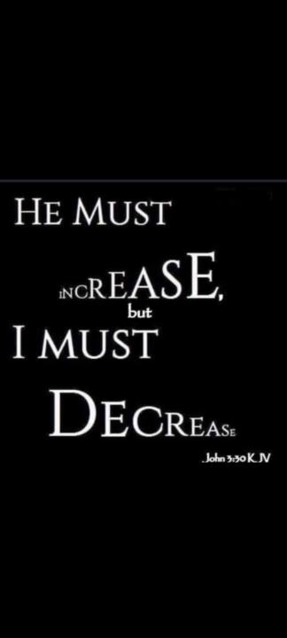 HE MUST INCREASE