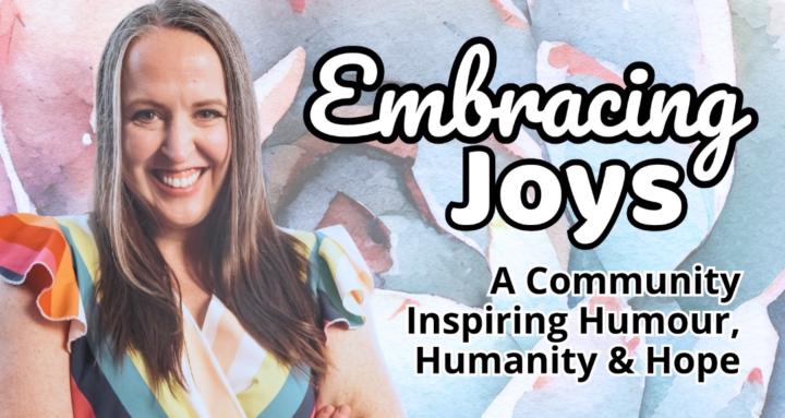 Embracing Joys