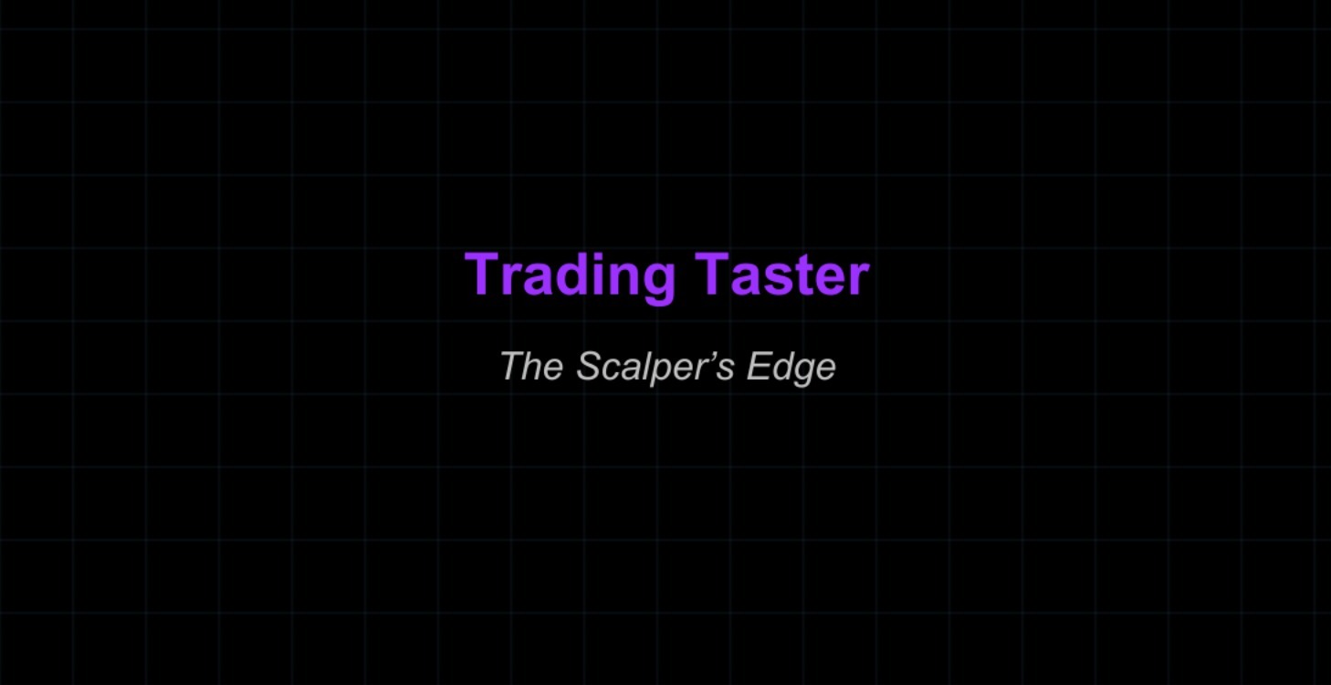 Trading Taster - The Scalpers Edge