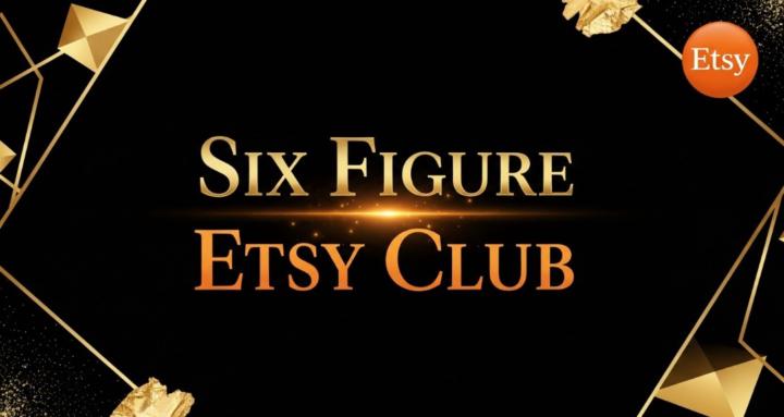 Six Figure Etsy Club