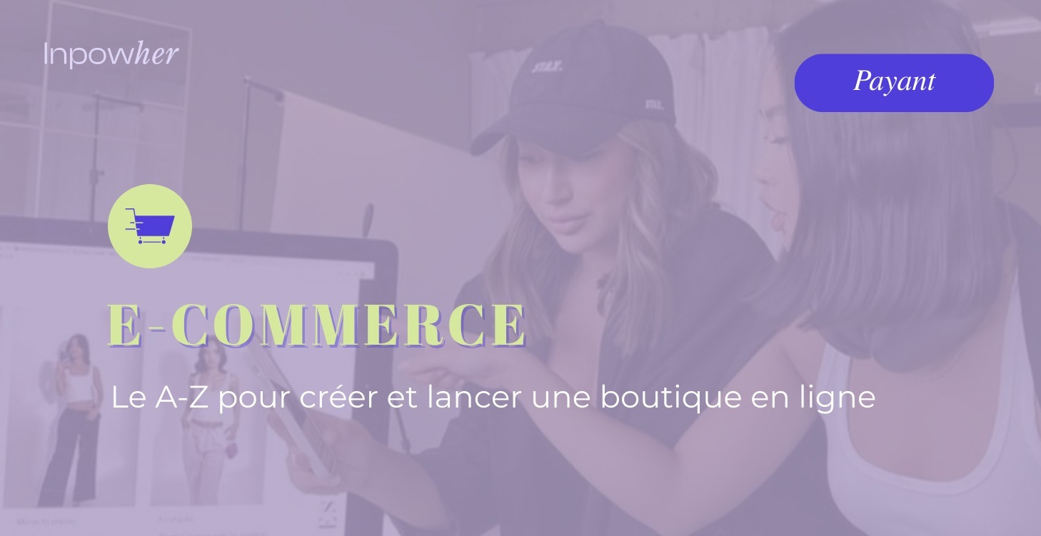 E- COMMERCE - Lancer sa boutique en ligne
