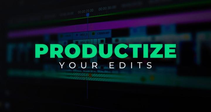 Productize Your Edits