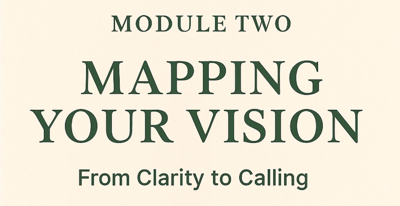 Lesson 2 Mapping Your Vision - Clarity to Calling