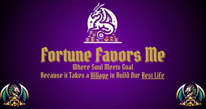 Fortune Favors Me