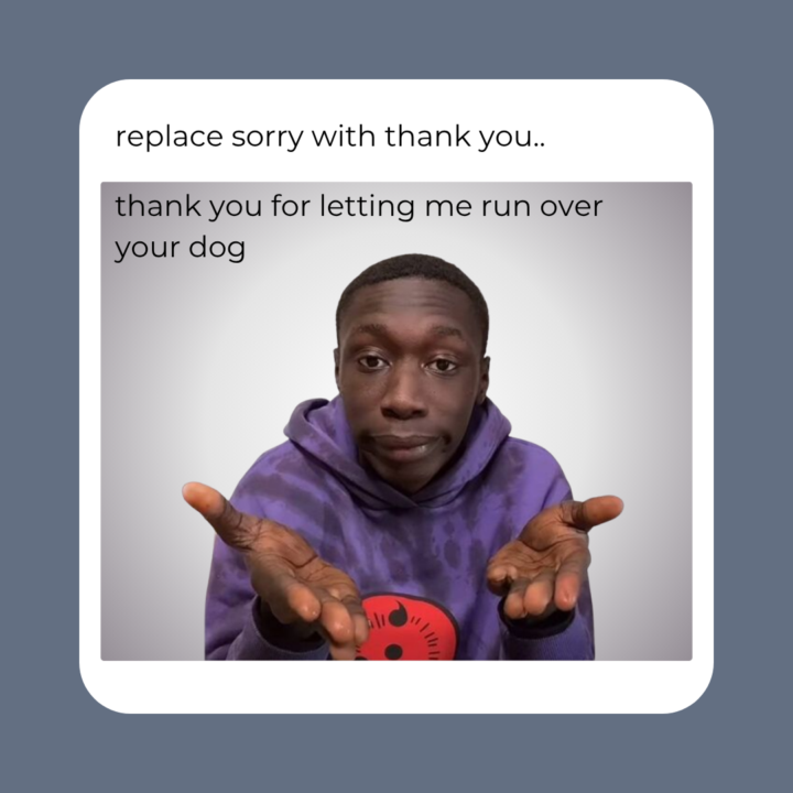 Replace Sorry With Thank you
