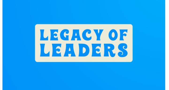 Legacy of Leaders