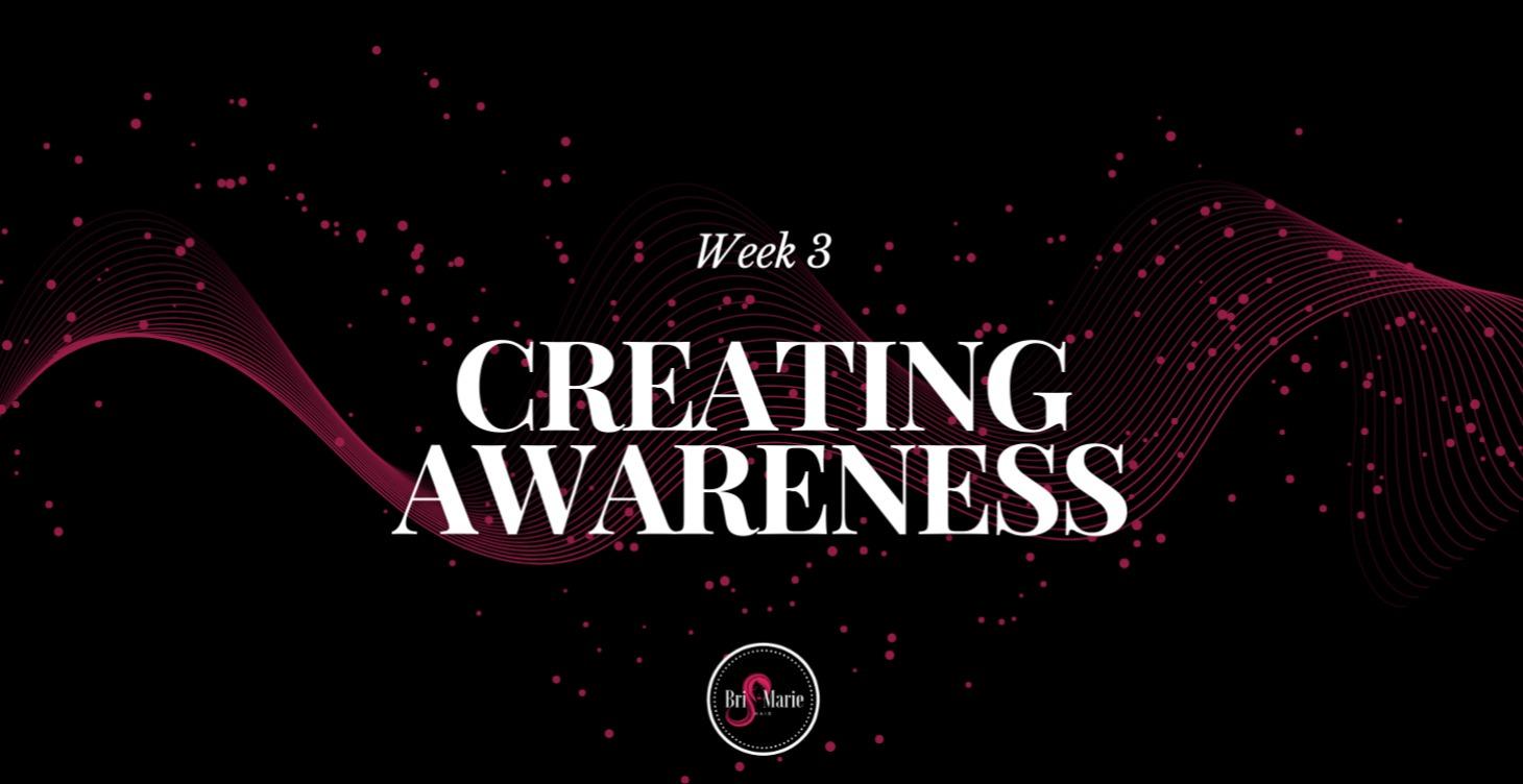 Week 3: Creating Awarness