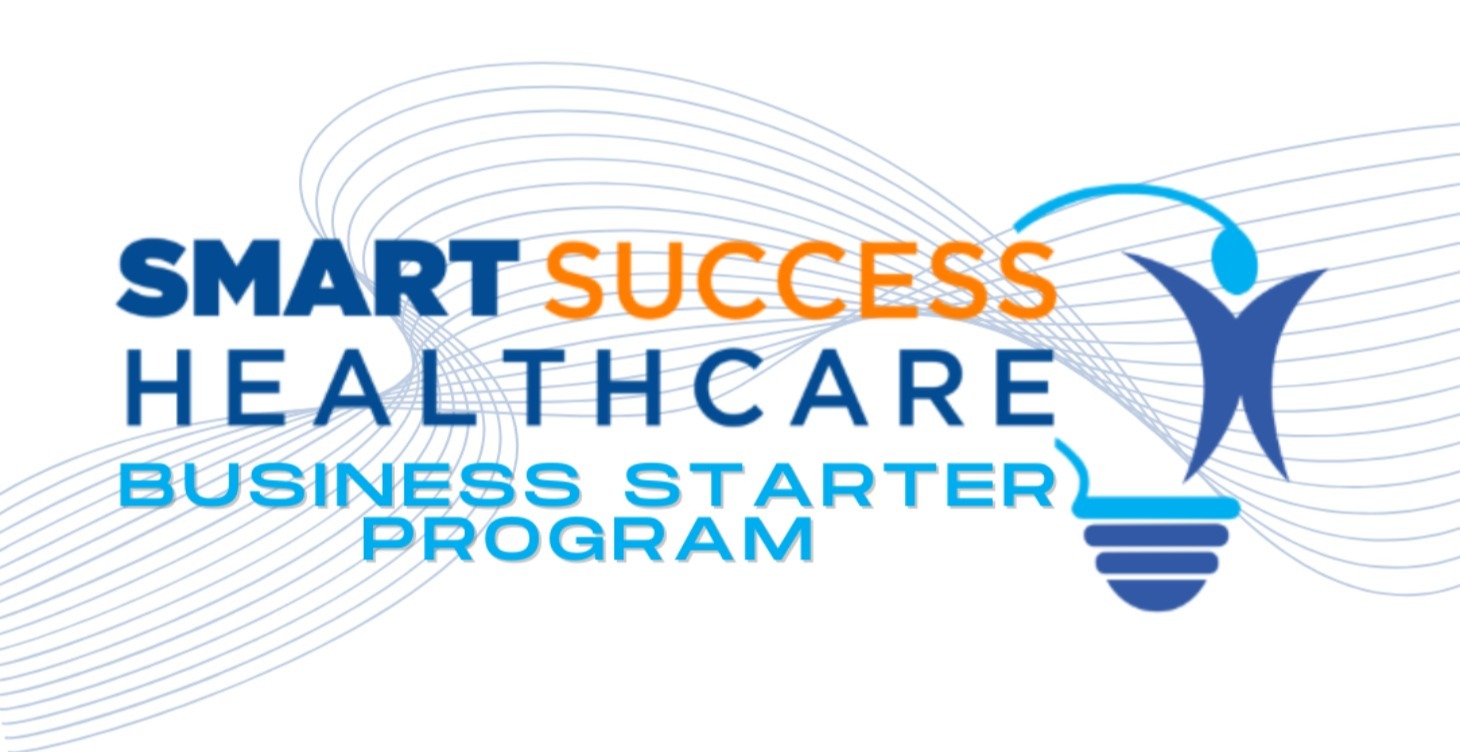 Smart Success Healthcare Business Stater Program