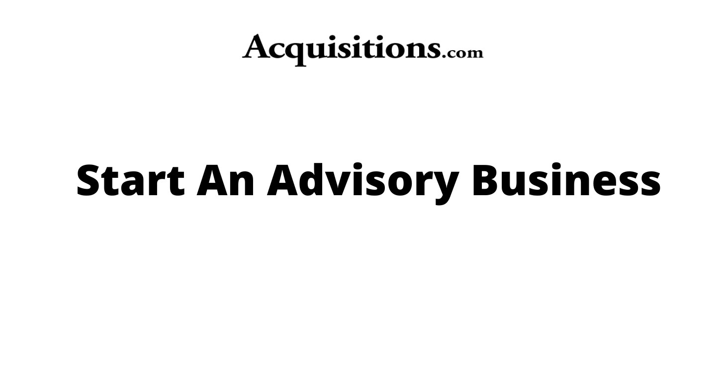 Acquisitions Advisory Business