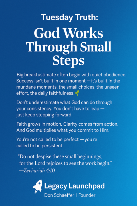 💡 Tuesday Truth: God Works Through Small Steps