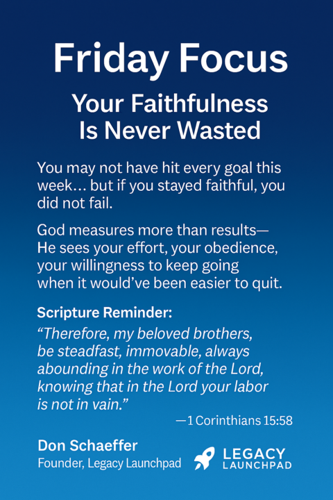 🔥 Friday Focus: Your Faithfulness Is Never Wasted