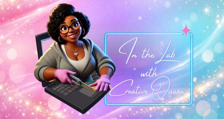 In the Lab with Creative Queen
