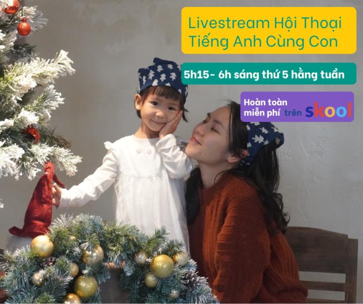 Livestream Hội Thoại Cùng Con 