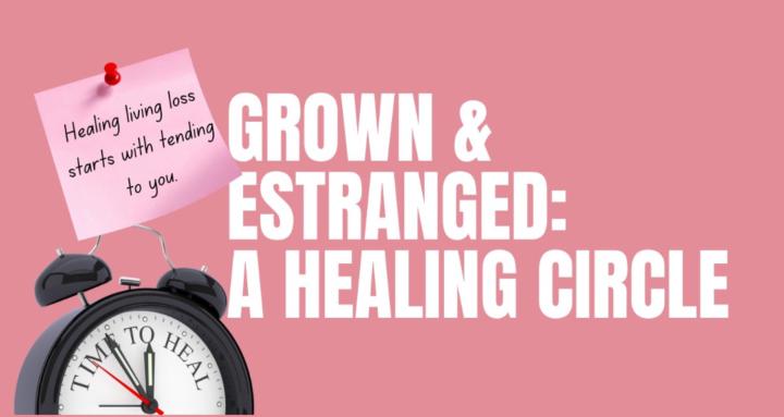 Grown & Estranged