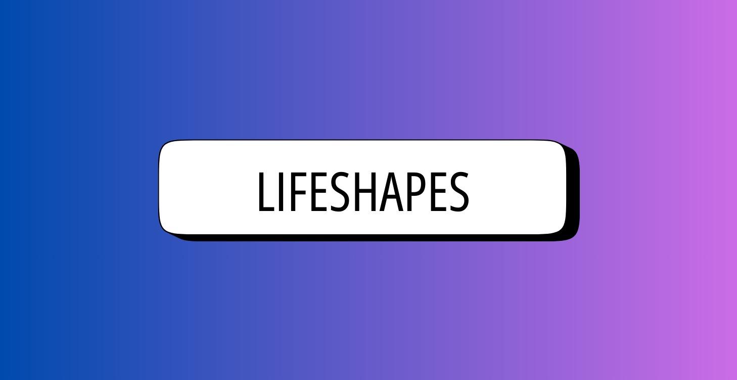 LifeShapes