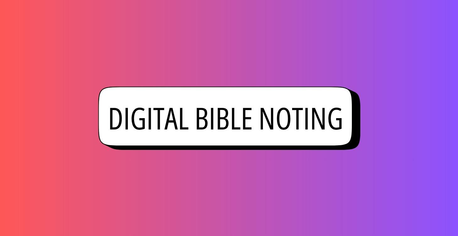 Digital Bible Noting