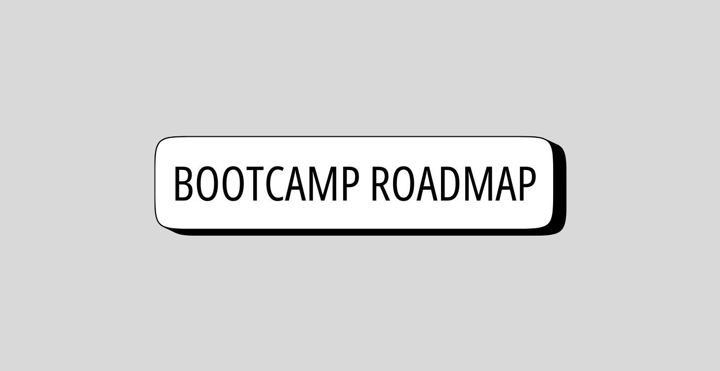 Bootcamp Roadmap