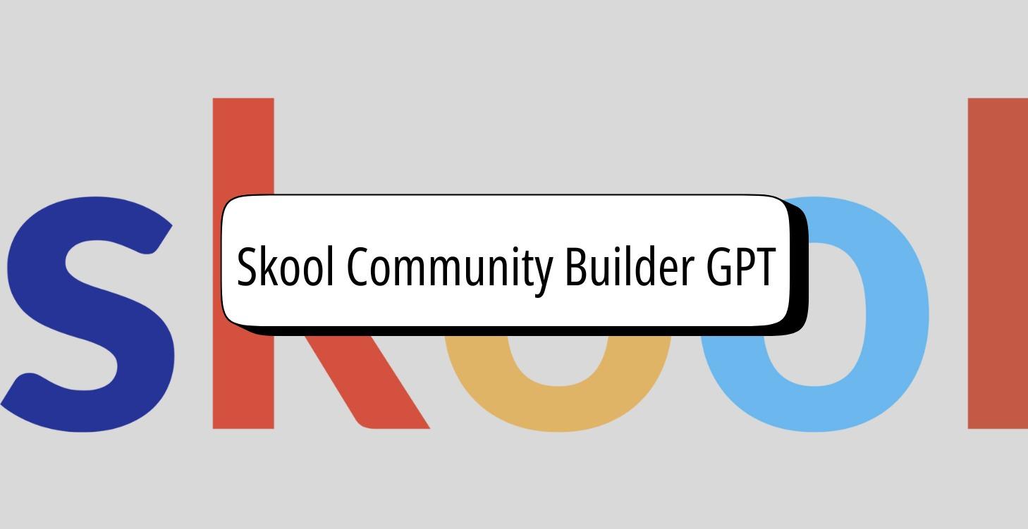 Skool Community Builder GPT