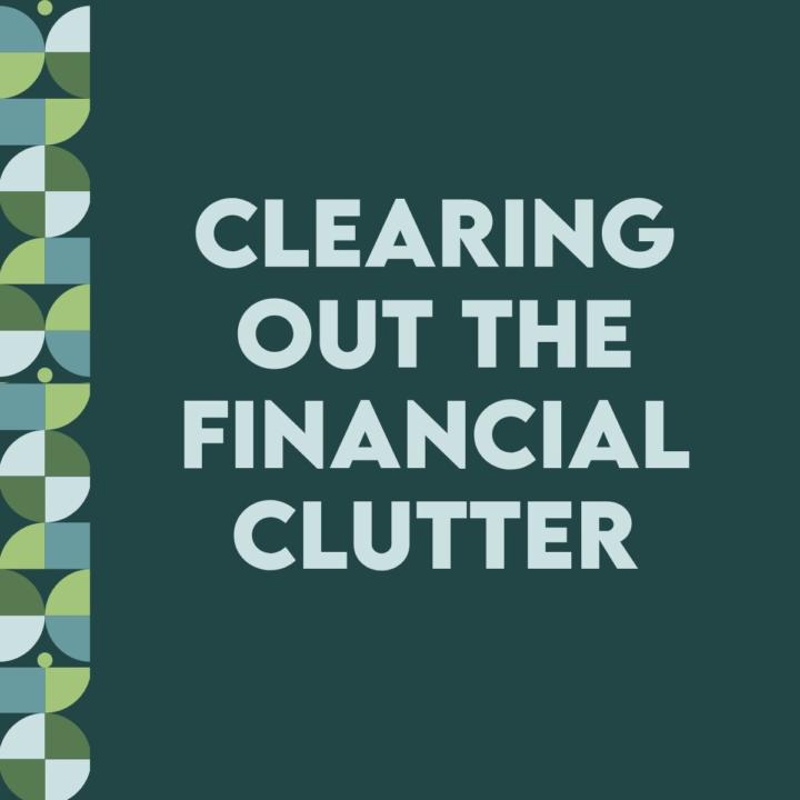 Clearing out the Financial Clutter