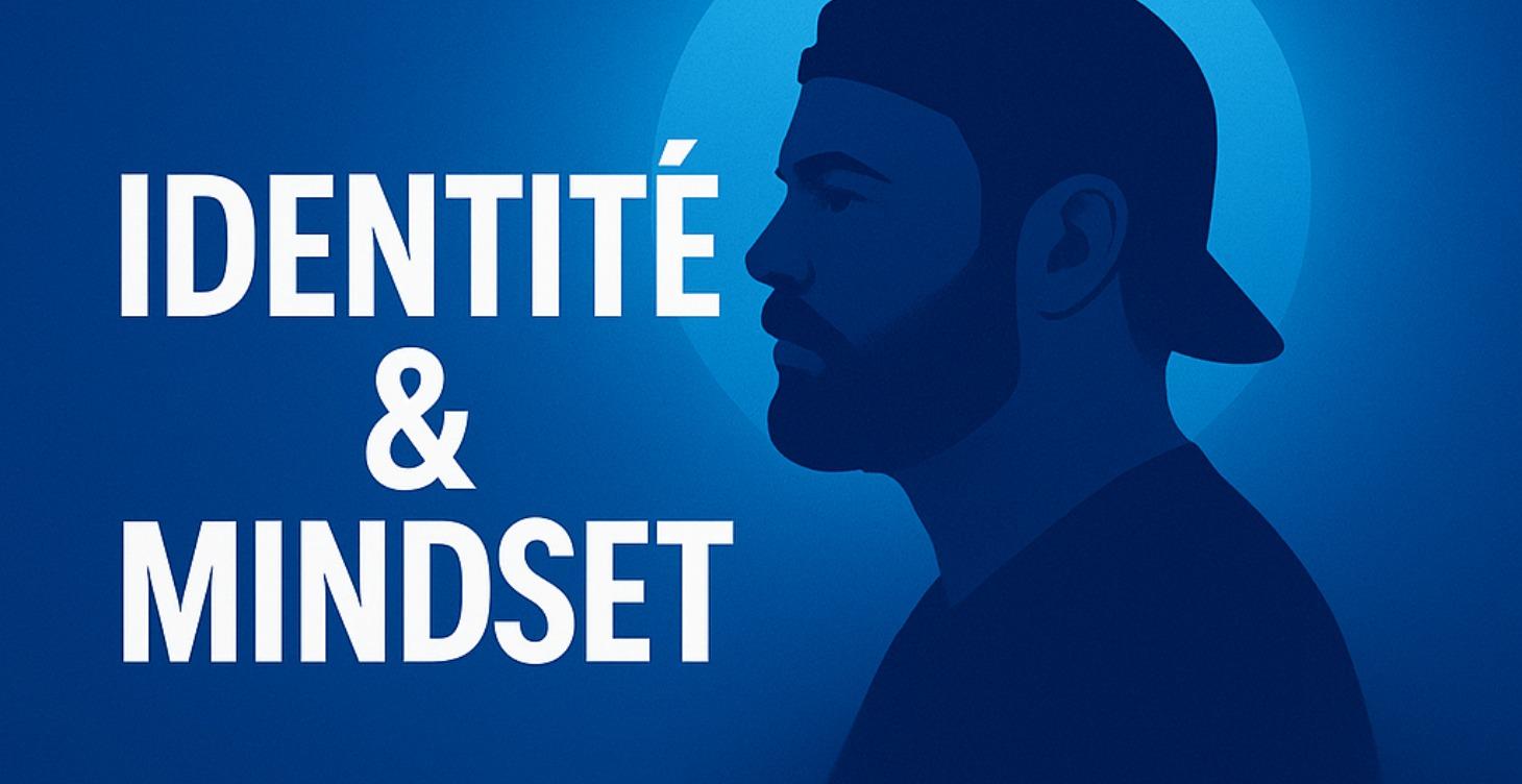 Identité & Mindset