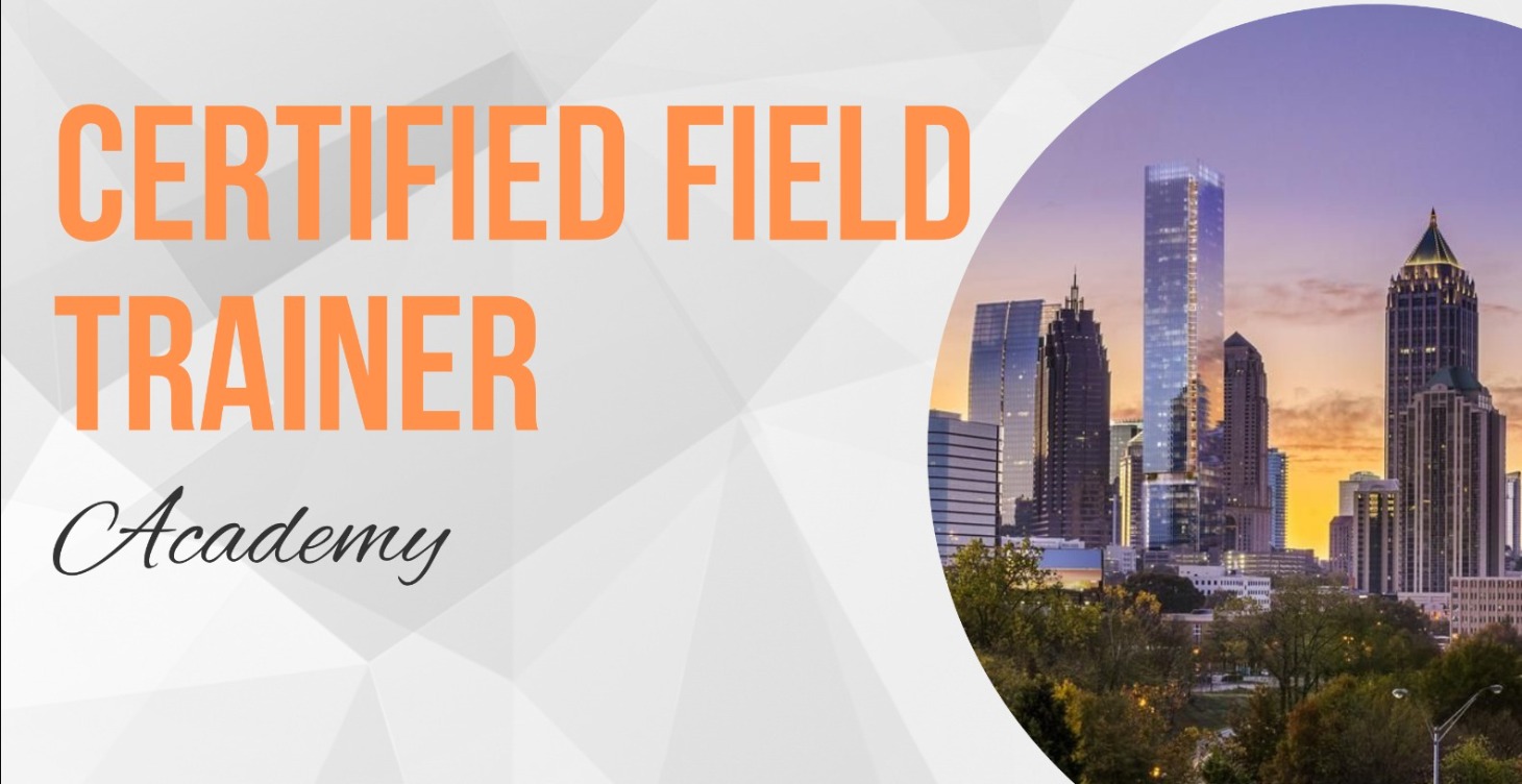 Certified Field Trainer Academy