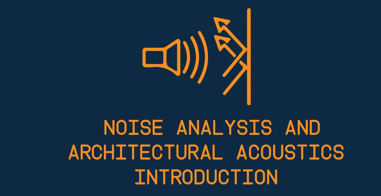 Noise Analysis and Architectural Acoustics
