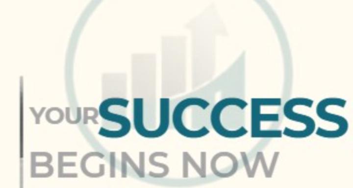 Your Success Begins Now