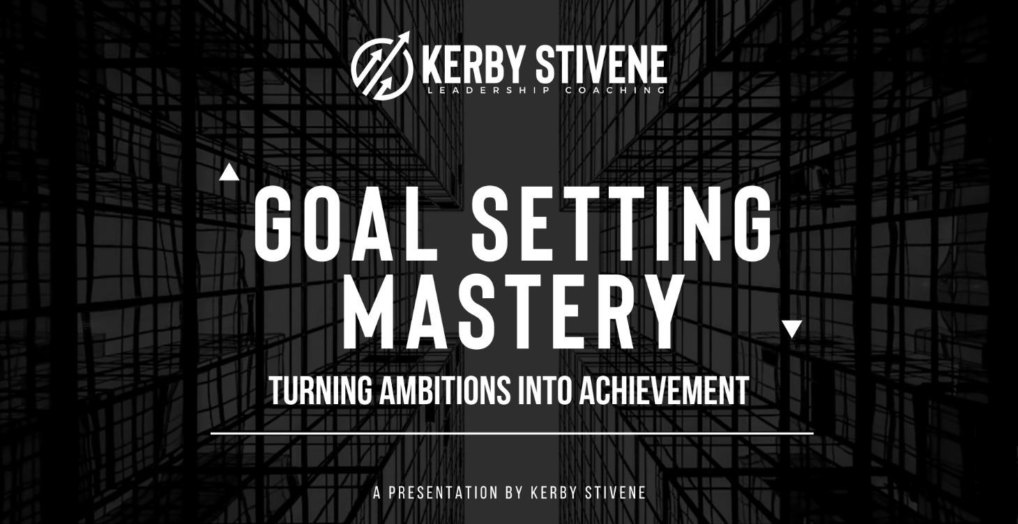 Goal Setting Mastery for Leaders